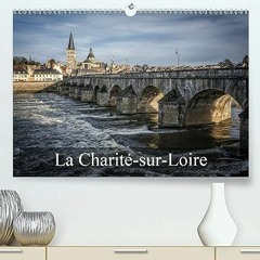 ⬇️ TÉLÉCHARGER PDF La Charité-sur-Loire (Premium. hochwertiger DIN A2 Wandkalender 2021. Kunstdruck