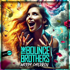 The Bounce Brothers - Messy Children