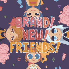 BRAND! NEW! FRIENDS! OST -  Let's Go