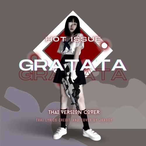 Thai Ver. || HOT ISSUE - GRATATA || Male Cover by JHAGGY