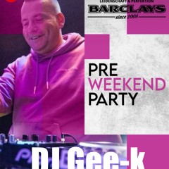 DJ Gee- k Barclays Pre Weekend Party 16.05.24 Afterwork Party