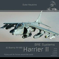 [GET] [EPUB KINDLE PDF EBOOK] BAE Harrier GR7/GR9 & Boeing AV-8B Harrier II Plus: Aircraft in Detail