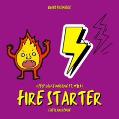 Fire Starter (CASTLAN Remix) [BWBO PREMIERE]