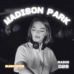 SUNNYSIDE RADIO #029 ft. MADISON PARK