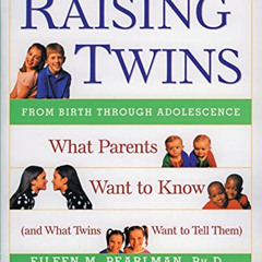 Read PDF 💗 Raising Twins: What Parents Want to Know (and What Twins Want to Tell The