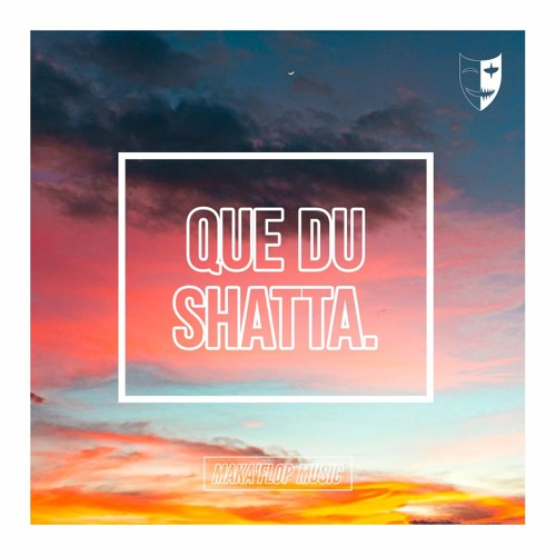 MAKA'FLOP - Que Du Shatta (2020)(BuyForFree)