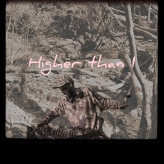 Higher Than I