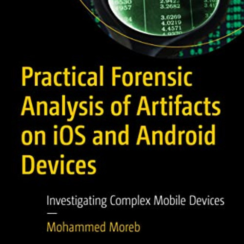 [VIEW] KINDLE 💕 Practical Forensic Analysis of Artifacts on iOS and Android Devices: