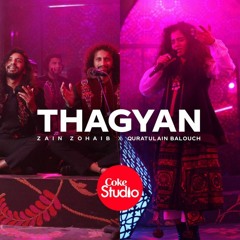 Thagyan | Zain Zohaib x Quratulain Baloch | Coke Studio Season 14