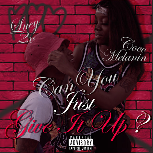 Can You Give It Up? (feat. Coco Melaninn)