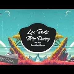 Lạc Bước Thiên Đường - Đức Hati x QuyenChuAi Remix