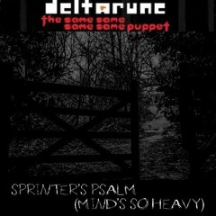 Sprinter's Psalm (Mind's So Heavy) - [Deltarune: The 4same Puppet]