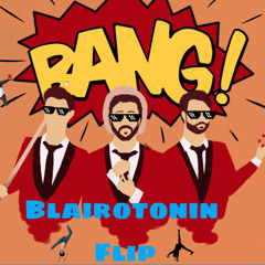AJR- Bang (Blairotonin Flip)