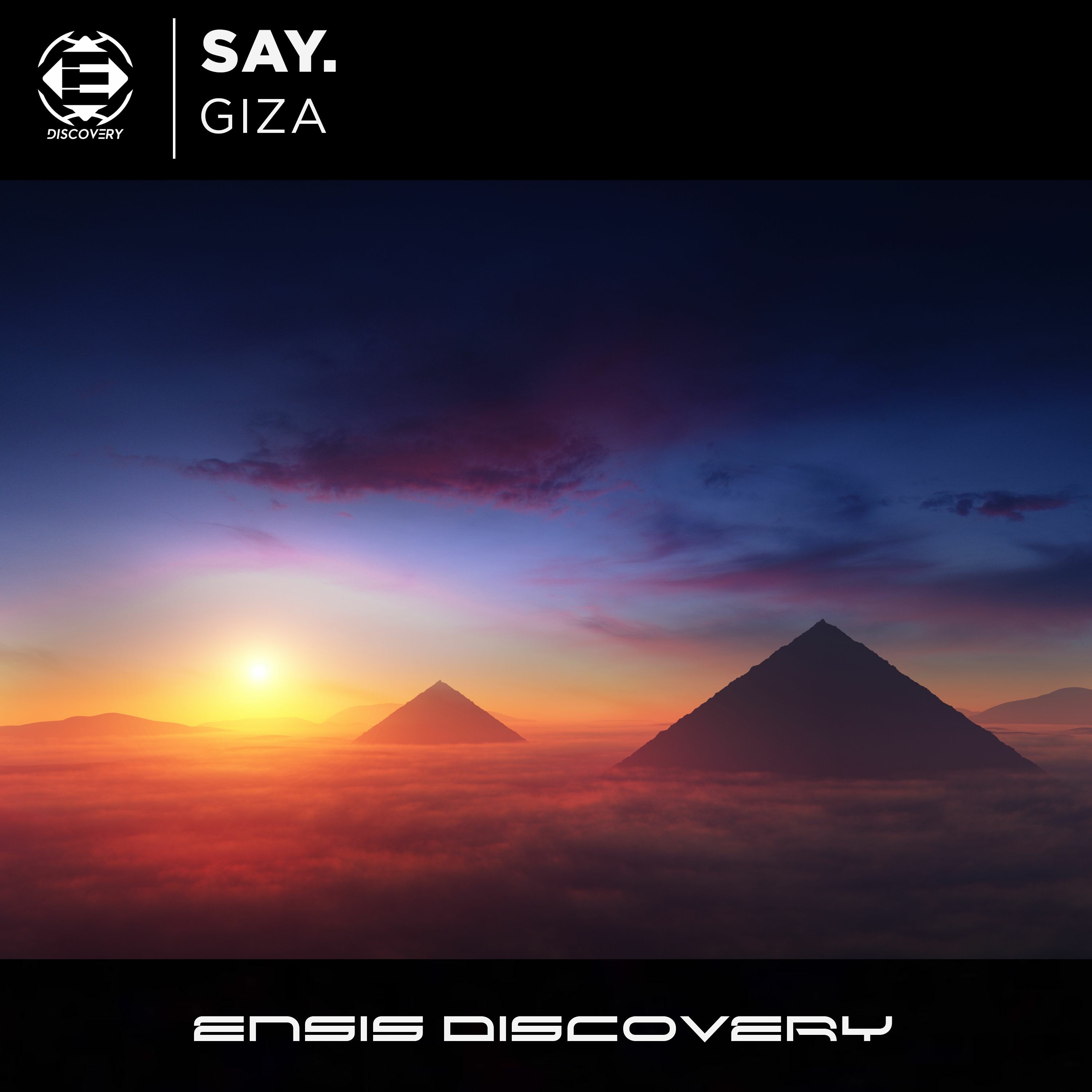 SAY. – Giza (Original Mix)[ENSIS DISCOVERY] episode artwork