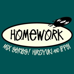 Homework Mix 25 - Hiroyuki & Ippei