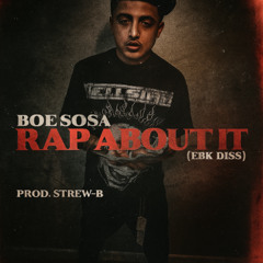 BOE Sosa - Rap About It / EBK Diss (Prod. by Strew-B)