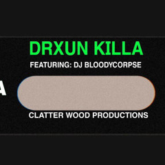 DRXUN KILLA - Clatter Wood Productions (lost tape)