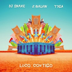 DJ Snake, J. Balvin, Tyga - Loco Contigo (Reggaeton Edit)[BUY = FREE DOWNLOAD]