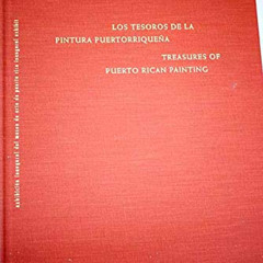 [GET] PDF ☑️ Los Tesoros de la pintura puertorriqueña =: Treasures of Puerto Rican p