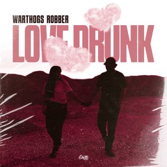 Warthogs Robber - Love Drunk