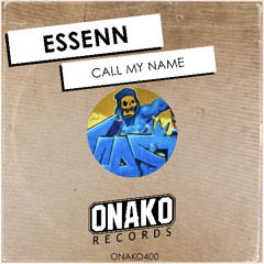 ESSENN - Call My Name [ONAKO400]