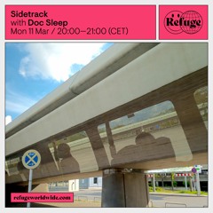 Sidetrack on Refuge Worldwide - March 11, 2024