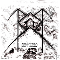 KILLFRØX - GET AWAY
