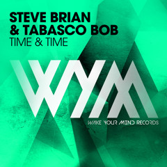 Steve Brian & Tabasco Bob - Time & Time (Original Mix)