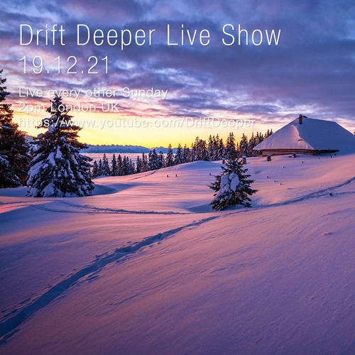 Drift Deeper Live Show 199 - 19.12.21 // DUB TECHNO, DEEP TECH, AMBIENT MIX