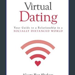 Read PDF 🌟 Virtual Dating: Your Guide to a Relationship in a Socially Distanced World Read Book