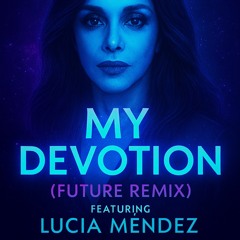 Dj J Instinct - Your Devotion Feat. Lucia Mendez (Future Remix)