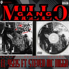 06 - MilloGang 2.0 - El 9Seis Ft Steven Mc Nigga (Audio)