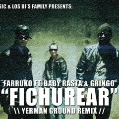 Farruko ft. Baby Rasta & Gringo - Fichurear (Yerman Ground Remix)