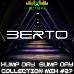 Hump Day Bump Day Collection Mix #27 - BERTO
