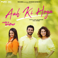 Aah Ki Hoya (From "Laiye Je Yaarian" Soundtrack) [feat. Intense]