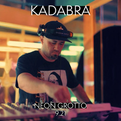 Kadabra Open to Close @ Neon Grotto 09.21.2025