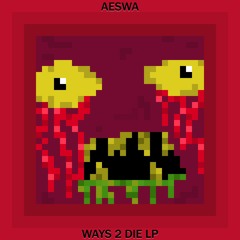 Aeswa - Ways 2 Die