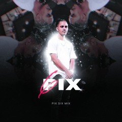 PIX//6IX//MIX (SET ESPECIAL DE 6K)