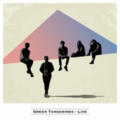 The Drip - Green Tangerines Live Session