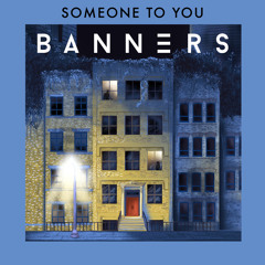 BANNERS - Someone To You (Pilton Remix)