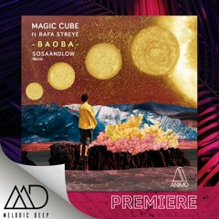 Magic Cube, Rafa Streye - BAOBA - SOSANDLOW remix