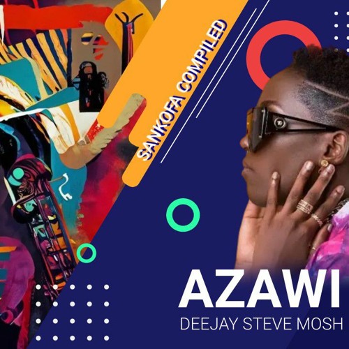 SANKOFA ALBUM COMPILED - AZAWI BY DJ STEVE MOSH