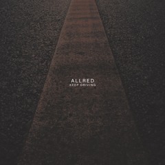 ALLRED - KEEP DRIVING (REVISITED)