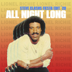 Lionel Richie - All Night Long (Steve Clashs Fiesta Edit '20)