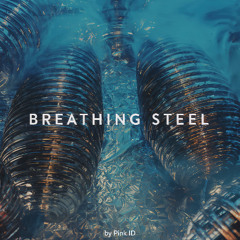 Breathing Steel