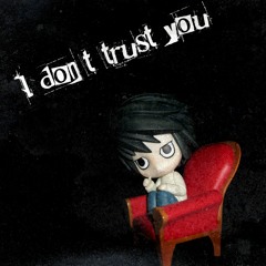 i don't trust you