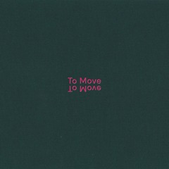 To Move - They said, we said