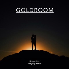 Goldroom - Spread Love (Sukiyaky Remix)