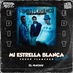 Fondo Flamenco - Mi Estrella Blanca (Dj Martins Edit Rumbaton)