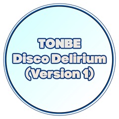 Tonbe - Disco Delirium (Version 1)